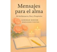 Mensajes Para el Alma: 365 de Renuevo, Paz y Propósito