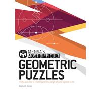 Mensa's Most Difficult Geometric Puzzles: Tricky puzzles to challenge every angle