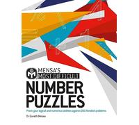 Mensa's Most Difficult Number Puzzles: Prove your logical and numerical abilities against 200 fiendish problems