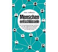 Menschen entschlüsseln: Ein Kriminalpsychologe erklärt, wie man spezielle Analyse- und Profilingtechniken im Alltag nutzt