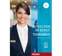 Menschen im Beruf. Tourismus. A1. Kursbuch con esercizi. Per le Scuole superiori. Con File audio per il download: Deutsch als Fremdsprache / Kursbuch mit Audios online
