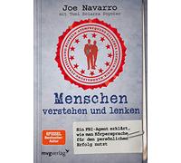 Menschen verstehen und lenken: Ein FBI-Agent erklärt, wie man Körpersprache für den persönlichen Erfolg nutzt