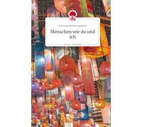 Menschen wie du und ich. Life is a Story - story.one