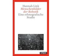 Menschenbilder der Robotik: Eine ethnografische Studie