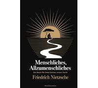 Menschliches, Allzumenschliches - Band 1 [Originalfassung]: Ein Buch für freie Geister