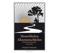 Menschliches, Allzumenschliches - Band 2 [Originalfassung]: Ein Buch für freie Geister