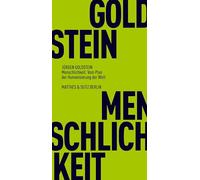 Menschlichkeit. Vom Plan der Humanisierung der Welt: Perspektiven der Moderne I