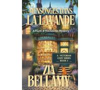 Mensonges dans La Lavende: UNE CAMÉRISTE EMPOISONNÉE. UNE FEMME DE CHAMBRE AUX ABOIS. UN SECRET QUI POURRAIT TOUS LES DÉTRUIRE.