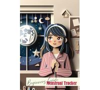 Menstrual Tracker: Educational Beginners Guide for Young Girls and Teens | Self-Care & Natural Relief for Menstrual Cycle Symptoms | Monthly Symptom ... for Quiet Times | 3-Year Undated Tracker