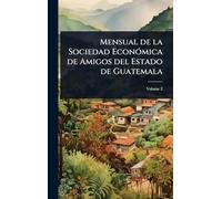Mensual de la Sociedad EconÃ3mica de Amigos del Estado de Guatemala