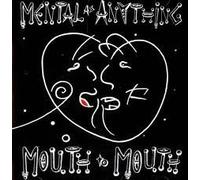 Mental As Anything - Mouth to mouth by Mental As Anything