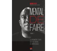 Mental de Faire: La première étape est de croire à l'impossible