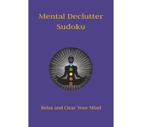 Mental Declutter Sudoku: 60 Medium-Level Sudoku Puzzles | Relax and Clear Your Mind | 6X9 inches, 122 Pages | Solution Included