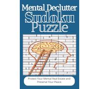 Mental Declutter Sudoku Puzzle Book: Sudoku Puzzle for Mental Declutter| Help Calm the Mind, Relax, and Focus| 6 x 9 inches, 110 pages| 50+ Puzzles| Solutions included.