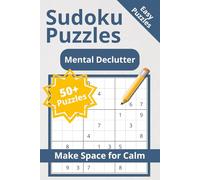 Mental Declutter Sudoku Puzzle Book: Sudoku Puzzles for Mental Declutter & Space for Calm I Help Clear the Mind, Restore Focus and Peace I 6x9 Inches, ... Included I Includes Declutter Quotes