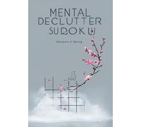 Mental Declutter Sudoku: Sudoku Puzzles For Mental Declutter | Help Reduce Mental Overload , Calm Thoughts , Relax , and Improve Focus | 6*9 Inches , 210 Pages | 100+ Puzzles | Solution Included