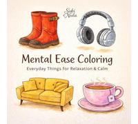 Mental Ease Coloring: Everyday Things for Relaxation & Calm