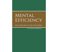 Mental Efficiency And Other Hints to Men and Women