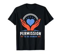 Mental Emotional Wellness Permission To Be Human Maglietta