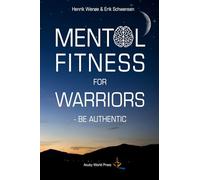Mental Fitness For Warriors: Be Authentic