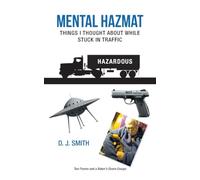 MENTAL HAZMAT: THINGS I THOUGHT ABOUT WHILE STUCK IN TRAFFIC