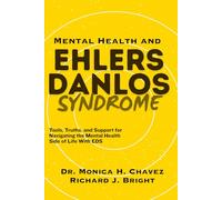 Mental Health and Ehlers-Danlos Syndrome: Tools, Truths, and Support for Navigating the Mental Health Side of Life With EDS