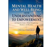 MENTAL HEALTH AND WELL-BEING: FROM UNDERSTANDING TO EMPOWERMENT