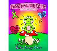 Mental Health Coloring Book by Connie Chao: Cute, Calming and Cozy Coloring Book for Adults and teens with Easy to Draw Print about Positivity, Mental ... 83 Pages | . . . Gift for Friends and Family
