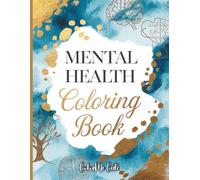Mental Health Coloring Book-Color Me Calm: A Mindful Journey Through Stress, Anxiety & Healing