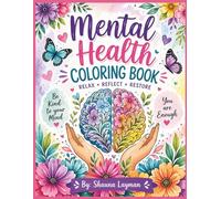 Mental Health Coloring Book: Relax • Reflect • Restore