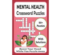 Mental Health Crossword Puzzles: Relaxing Puzzles for Adults to Reduce Stress, Boost Positivity, and Support Emotional Wellness