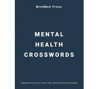 Mental Health Crosswords: Engaging Puzzles to Boost Your Mental Health Knowledge