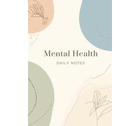 Mental Health Daily Notes: A Simple Space for Reflection, Writing, and Personal Awareness