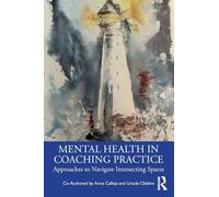Mental Health in Coaching Practice: Approaches to Navigate Intersecting Spaces