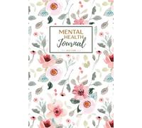 Mental Health Journal: Daily Prompts for Anxiety Relief, Self-Care & Emotional Wellness | A Guided Diary for Men & Women: Your 120-Page Path to Calm: ... Self-Care & Emotional Resilience Toolkit