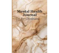 Mental Health Journal for Christians: Faith-Based Scripture and Guided Prompts to Help You Process Anxiety, Grief, Loneliness, and Every Hard Emotion