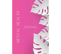 Mental Health Journal For Women (110 Pages).: Daily Check-In and Reflection Area to Monitor Your Emotions, Goals, and Welfare.