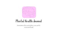Mental Health Journal: Sometimes the worst place to be is in your head