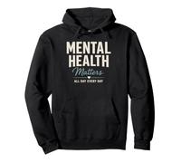 Mental Health Matters all Day Every Day Inspirational Felpa con Cappuccio