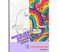 Mental Health Matters Coloring Book:: Coloring Book for all ages with Motivational Affirmations!