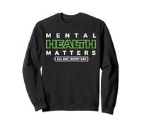 Mental Health Matters MENTAL HEALTH MATTERS ALL DAY EVERY Felpa