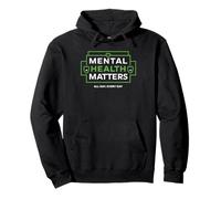 Mental Health Matters MENTAL HEALTH MATTERS EVERY DAY Felpa con Cappuccio