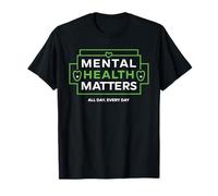 Mental Health Matters MENTAL HEALTH MATTERS EVERY DAY Maglietta