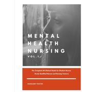 Mental Health Nursing (vol.1): The Complete UK Clinical Guide for Student Nurses, Newly Qualified Nurses and Nursing Trainers