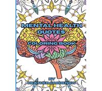 Mental Health Quotes Coloring Book: “Breathe, Color, Heal: A Mindfulness Coloring Book” “Serenity in Strokes: A Therapeutic Coloring Experience”