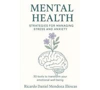 Mental Health: Strategies for Managing Stress and Anxiety