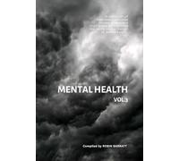 MENTAL HEALTH Vol.3: A collection of interviews, personal stories, poetry and short prose from around the world on the themes of mental health.