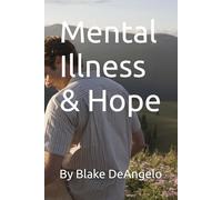 Mental Illness and hope: By Blake DeAngelo