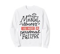 Mental Illness Is Not A Personal Failure Felpa