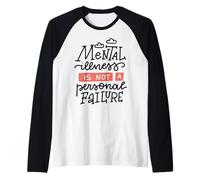Mental Illness Is Not A Personal Failure Maglia con Maniche Raglan